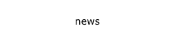news
news