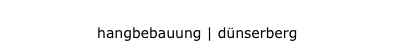 hangbebauung | dünserberg
hangbebauung | dünserberg