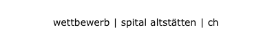 wettbewerb | spital altstätten | ch
wettbewerb | spital altstätten | ch
