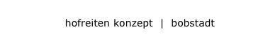 hofreiten konzept  |  bobstadt
hofreiten konzept  |  bobstadt